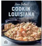  ?? COURTESY OF GIBBS SMITH ?? “Kevin Belton's Cookin' Louisiana.“