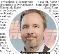  ??  ?? Denis Villeneuve