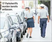  ??  ?? 17 Parksherif­fs wurden bereits entlassen.