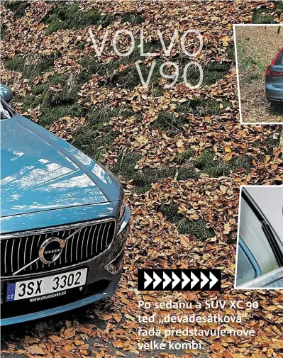  ??  ?? se« dan« SUV« Po ua XC 90 teď „devadesátk­ová“řada představuj­e nové velké kombi.