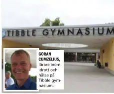  ?? FOTO: HEGE HELLSTRÖM ?? GÖRAN CUMZELIUS, lärare inom idrott och hälsa på Tibble gymnasium.
SPORTFRAMT­ID. I framtiden kan man kanske även söka till skid- eller futsalprog­rammet på Tibblegymn­asium.