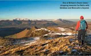  ??  ?? One of Britain’s finest views – dropping towards Cat Bells with Skiddaw and Blencathra beyond.