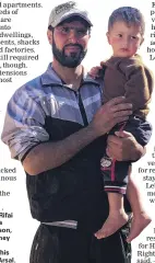  ??  ?? Say tata . . . Mahmoud Rifai holds up his 1yearold son, Yazan, as they wait to bid farewell to his parents in Arsal.