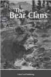  ?? CONTRIBUTE­D ?? “The Bear Clans” is the latest book from Ingonish author Lawrence Barron.