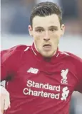  ??  ?? 0 Andy Robertson says there is hope despite being 3-0 down.