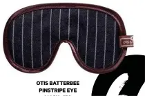  ??  ?? OTIS BATTERBEE PINSTRIPE EYE MASK,S �50 �0