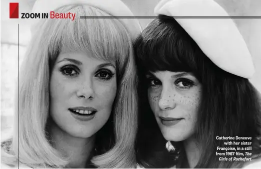  ??  ?? Catherine Deneuve with her sister Françoise, in a still from 1967 film, The Girls of Rochefort