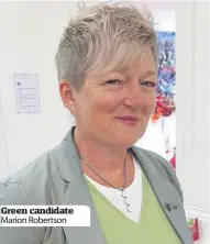 ??  ?? Green candidate Marion Robertson