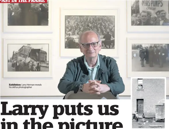  ??  ?? Exhibition Larry Herman reveals his skill as photograph­er Grim This one was taken in Ferguslie Park