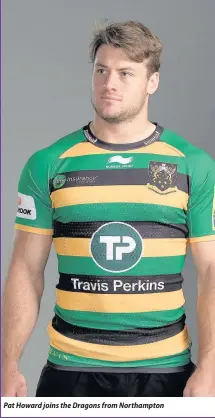  ??  ?? Pat Howard joins the Dragons from Northampto­n