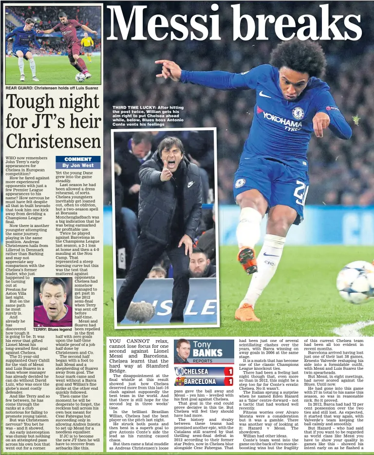  ??  ?? THIRD TIME LUCKY: After hitting the post twice, Willian gets his aim right to put Chelsea ahead while, below, Blues boss Antonio Conte vents his feelings