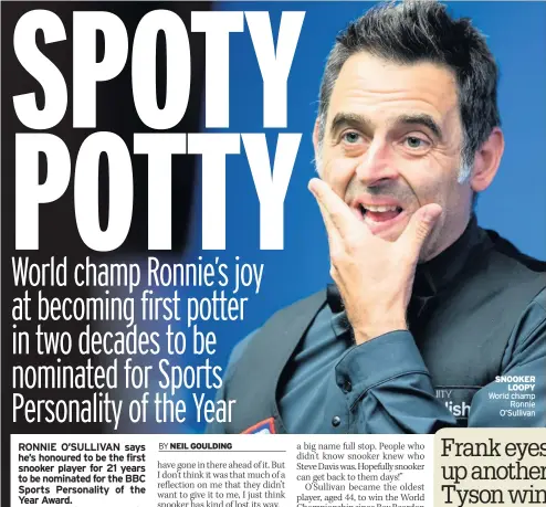  ??  ?? SNOOKER LOOPY World champ Ronnie O’Sullivan