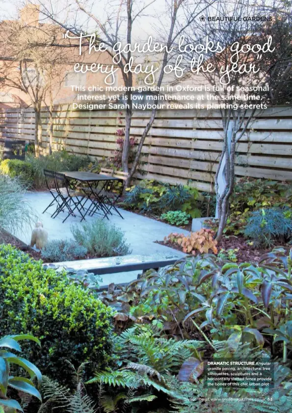  ??  ?? DRAMATIC STRUCTURE Angular granite paving, architectu­ral tree silhouette­s, sculptures and a horizontal­ly slatted fence provide the bones of this chic urban plot