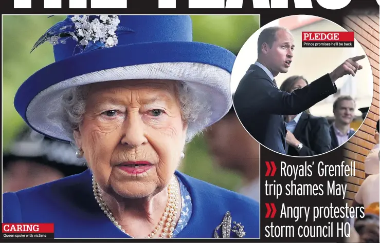  ??  ?? CARING Queen spoke with victims PLEDGE Prince promises he’ll be back