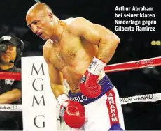  ??  ?? Arthur Abraham bei seiner klaren Niederlage gegen Gilberto Ramírez