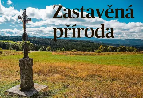  ?? Foto: NP Šumava ?? Zhůří Na místě šumavské osady Zhůří, kde je dnes louka, by se mohlo stavět, kdyby návrh prošel.