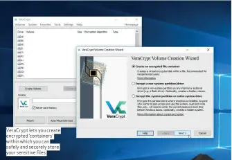  ??  ?? VeraCrypt lets you create encrypted ‘containers’ within which you can safely and securely store your sensitive files.