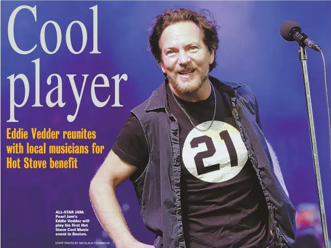  ?? STAFF PHOTO BY NICOLAUS CZARNECKI ?? ALL-STAR JAM: Pearl Jam’s Eddie Vedder will play his first Hot Stove Cool Music event in Boston.
