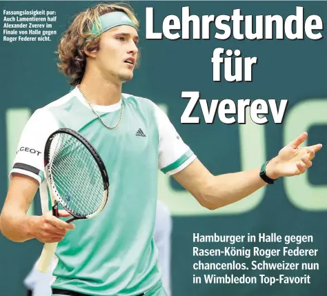  ??  ?? Fassungslo­sigkeit pur: Auch Lamentiere­n half Alexander Zverev im Finale von Halle gegen Roger Federer nicht.