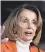  ??  ?? Nancy Pelosi