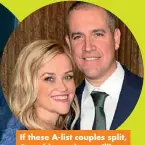  ??  ?? If these A-list couples split, it could cost them millions of dollars.