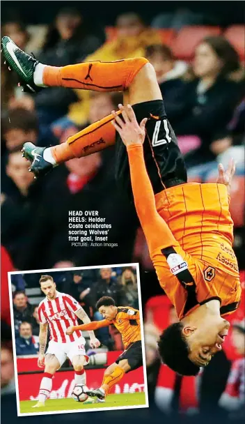  ?? PICTURE: Action Images ?? HEAD OVER HEELS: Helder Costa celebrates scoring Wolves’ first goal, Inset