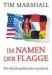  ??  ?? »
Tim Marshall: „Im Namen der Flagge/ Die Macht politi scher Symbole“. dtv, 320 S., 24 Euro