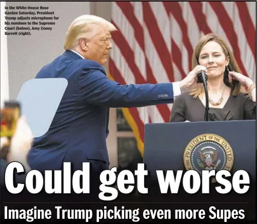  ??  ?? In the White House Rose Garden Saturday, President Trump adjusts microphone for his nominee to the Supreme Court (below), Amy Coney Barrett (right).