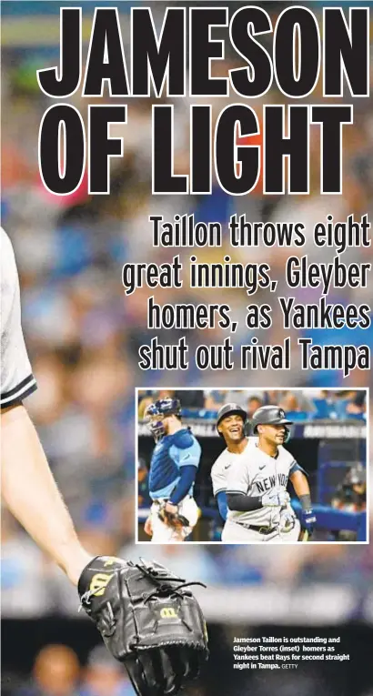  ?? GETTY ?? Jameson Taillon is outstandin­g and Gleyber Torres (inset) homers as Yankees beat Rays for second straight night in Tampa.