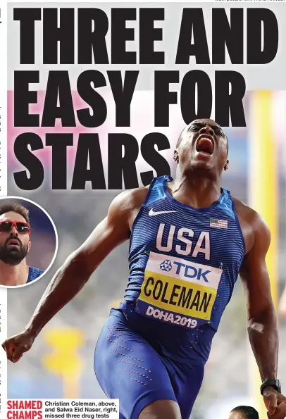  ?? Main picture: MATTHIAS HANGST ?? Christian Coleman, above, and Salwa Eid Naser, right, missed three drug tests SHAMED CHAMPS