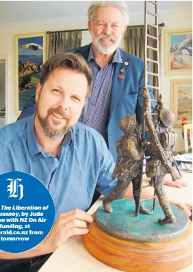  ?? Photo / Supplied ?? Kapiti war artist Matt Gauldie (left) with his sculpture to commemorat­e the centenary of the battle at Les Quesnoy pictured with Greg Moyle, his former boss, who is on the NZ War Museum board.