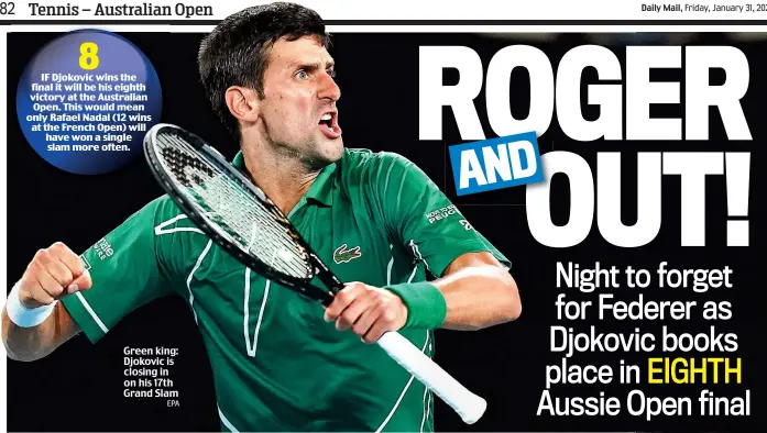  ?? EPA ?? Green king: Djokovic is closing in on his 17th Grand Slam