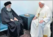  ??  ?? Pope Francis with Ayatollah Ali al-sistani