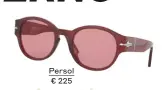  ??  ?? Persol € 225