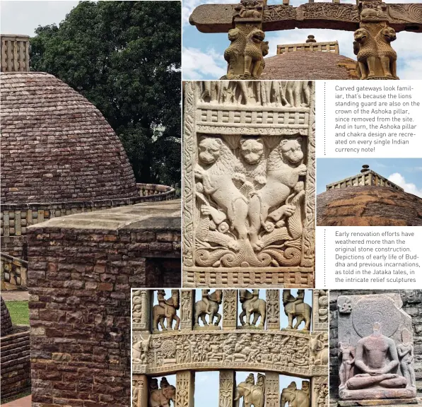  ??  ?? Carved gateways look familiar, that’s because the lions standing guard are also on the crown of the Ashoka pillar, since removed from the site. And in turn, the Ashoka pillar and chakra design are recreated on every single Indian currency note! Early...