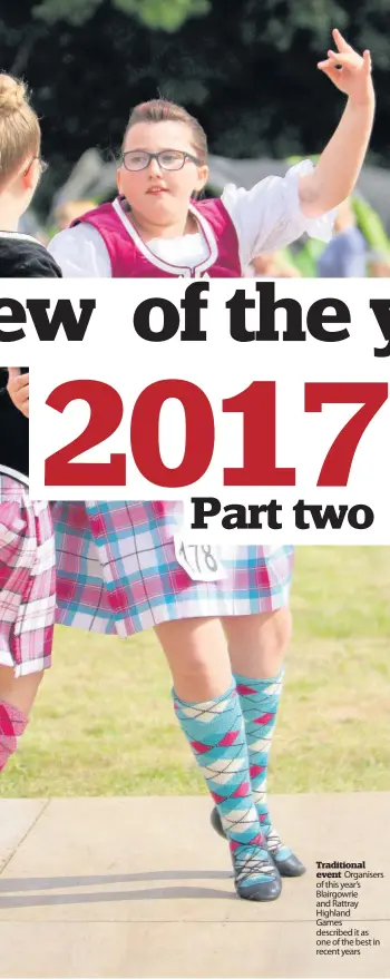  ??  ?? Traditiona­l event Organisers of this year’s Blairgowri­e and Rattray Highland Games described it as one of the best in recent years