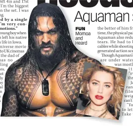  ??  ?? FUN Momoa and Heard