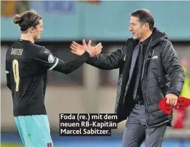  ??  ?? Foda (re.) mit dem neuen RB-Kapitän Marcel Sabitzer.