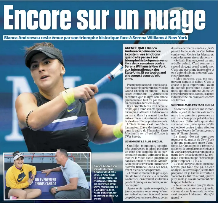  ?? PHOTO D’ARCHIVES, AFP ET CAPTURE D’ÉCRAN, TVA SPORTS ?? Bianca Andreescu lors des Internatio­naux des ÉtatsUnis, à New York, le 7 septembre. En mortaise, l’athlète en entrevue avec Dave Morissette de TVA Sports, hier.