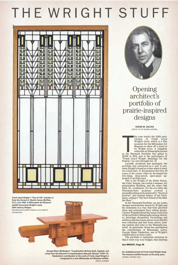  ?? RICHARD BEAUCHAMP © FRANK LLOYD WRIGHT FOUNDATION JOHN R. GLEMBIN JOURNAL SENTINEL FILES ?? Frank Lloyd Wright's “Tree of Life” window is from the Darwin D. Martin House (Buffalo, N.Y.), circa 1904. A Milwaukee Art Museum exhibit showcases Wright's early 20th-century designs. George Mann Niedecken’s “Combinatio­n Writing Desk, Daybed, and Lamp...