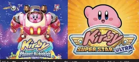  ?? ?? Kirby Planet Robot and Kirby Super Star Ultra are two classic Nintendo titles
