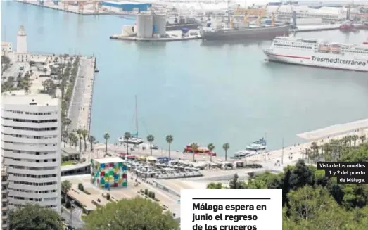  ?? ÁLVARO CABRERA ?? Vista de los muelles 1 y 2 del puerto
de Málaga.