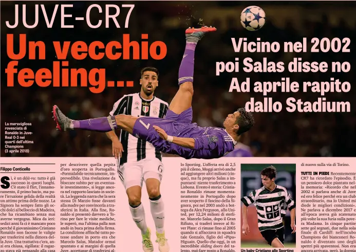  ??  ?? La meraviglio­sa rovesciata di Ronaldo in JuveReal 0-3 nei quarti dell’ultima Champions (3 aprile 2018) Un baby Cristiano allo Sporting