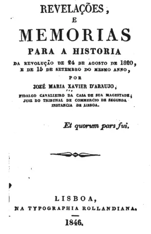  ??  ?? Capa do ensaio memorialís­tico de Xavier de Araújo sobre a revolução iniciada em 24 de agosto de 1820