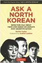  ??  ?? Ask a North Korean: Defectors Talk About Their Lives Inside the World’s Most Secretive Nation
By Daniel Tudor (ed.) Tuttle Publishing, 2018,
288 pages $15.69 (Hardcover)