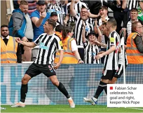  ?? ?? ■ Fabian Schar celebrates his goal and right, keeper Nick Pope