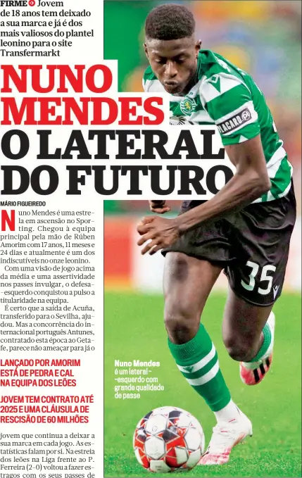  ??  ?? Nuno Mendes é um lateral - -esquerdo com grande qualidade de passe