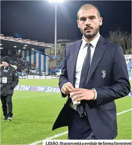  ??  ?? LESÃO. Sturaro está a evoluir de forma favorável