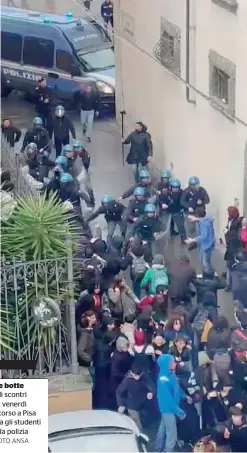  ?? FOTO ANSA ?? Le botte
Gli scontri di venerdì scorso a Pisa tra gli studenti e la polizia