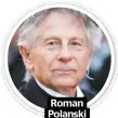  ??  ?? Roman
Polanski